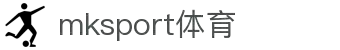 MK(体育科技有限公司)体育·官方网站"
